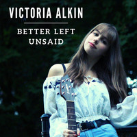 Victoria Alkin - Better Left Unsaid