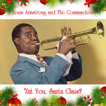 Louis Armstrong and The Commanders - 'Zat You, Santa Claus? (Remastered 2018)