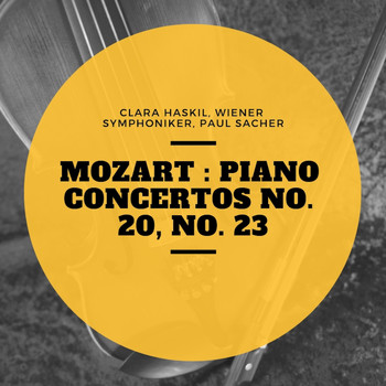 Clara Haskil, Wiener Symphoniker, Paul Sacher - Mozart : Piano Concertos No. 20, No. 23