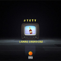 Lamar Carnivore - #yktv (Explicit)