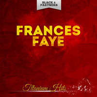 Frances Faye - Titanium Hits