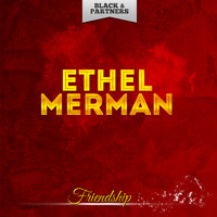 Ethel Merman - Friendship
