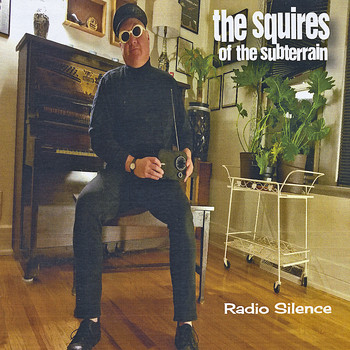 The Squires of the Subterrain - Radio Silence