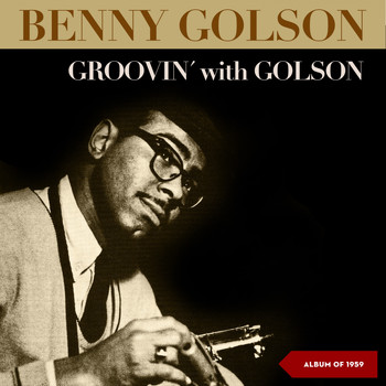 Benny Golson - Groovin' with Golson (Album of 1959)