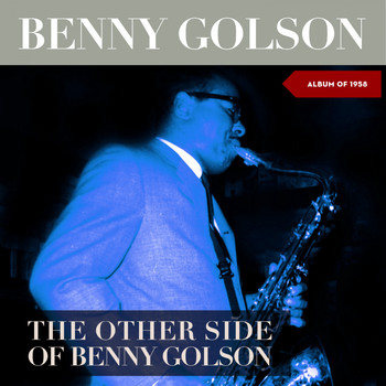 Benny Golson - The Other Side of Benny Golson (Album of 1958)