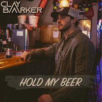 Clay Barker - Hold My Beer