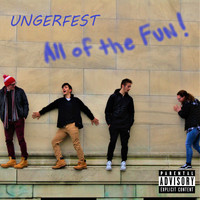 Ungerfest - All of the Fun (Explicit)