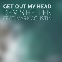 Demis Hellen - Get out My Head (feat. Mark Agustin)