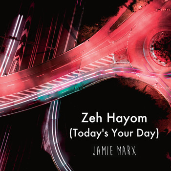 Jamie Marx - Zeh Hayom (Today's Your Day)
