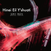 Jamie Marx - Hinei Eil Y'shuati