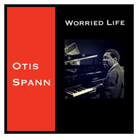 Otis Spann - Worried Life