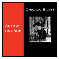 Arthur Crudup - Chicago Blues