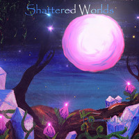 Shattered Worlds - Dreamworld Bloom