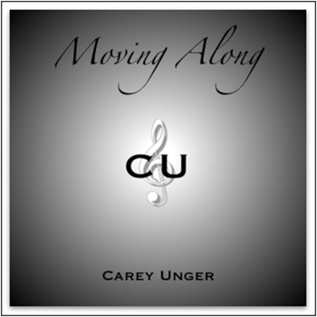 Carey Unger - Moving Along