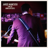 Jared Mancuso - Live at John & Peter's
