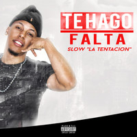 Slow la Tentacion - Te Hago Falta (Explicit)