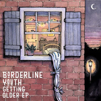 Borderline Youth - Getting Older EP