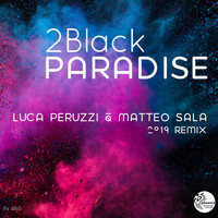 2Black - Paradise (Luca Peruzzi & Matteo Sala 2019 Remix)