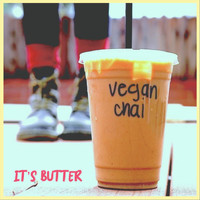 It's Butter - Vegan Chai