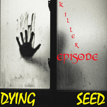 Dying Seed - Killer Episode