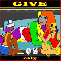Caly - Give (Explicit)