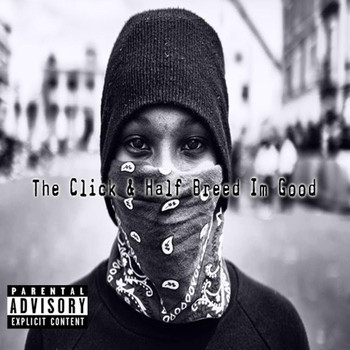 The Click - I'm Good (feat. Half Breed) (Explicit)