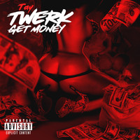 TAY - Twerk Get Money (Explicit)
