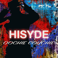 Hisyde - Oochie Couchie