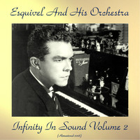 Esquivel And His Orchestra - Infinity In Sound Volume 2 (Remastered 2018)