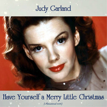 Judy Garland - Have Yourself a Merry Little Christmas (Remastered 2018)