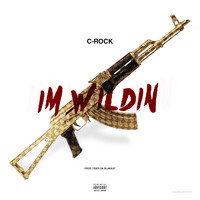 C-Rock - I'm Wildin (Explicit)