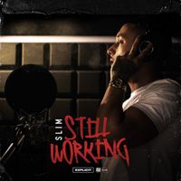 Slim - Still Working (Explicit)