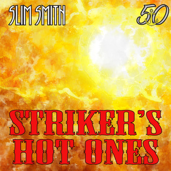 Slim Smith - Striker's Hot Ones (Bunny 'Striker' Lee 50th Anniversary Edition)