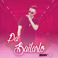 Zhony Style - Pa' Bailarlo