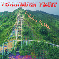 Forbidden Fruit - Falls Down