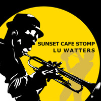 Lu Watters - Sunset Cafe Stomp