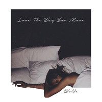 Wolfe - Love The Way You Move - EP (Explicit)