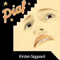 Kirsten Siggaard - Piaf