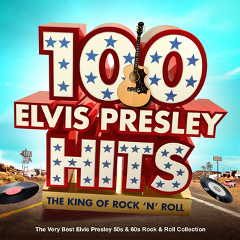 Elvis Presley - 100 Elvis Presley Hits - The King Of Rock n Roll - The Very Best Elvis Presley 50s & 60s Rock & Roll Collection