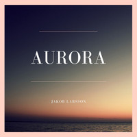 Jakob Larsson - Aurora