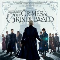 James Newton Howard - Fantastic Beasts: The Crimes Of Grindelwald (Original Motion Picture Soundtrack)