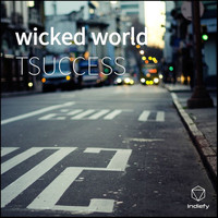 TSUCCESS - Wicked World