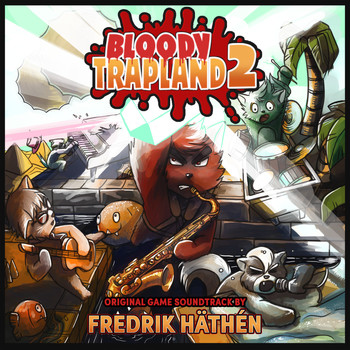 Fredrik Häthén - Bloody Trapland 2: Curiosity (Original Game Soundtrack)