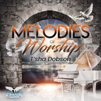 T'sha Dobson - Melodies Of Worship