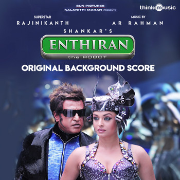 A.R. Rahman - Enthiran (Original Background Score)