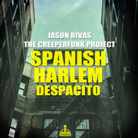 Jason Rivas, The Creeperfunk Project - Spanish Harlem Despacito