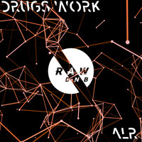 aLr - Drugs Work (Explicit)