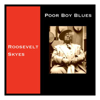 Roosevelt Skyes - Poor Boy Blues