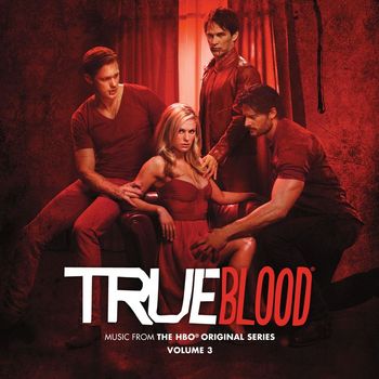 Various Artists - True Blood (Music From The HBO® Original Series, Vol. 3) (Deluxe Edition)