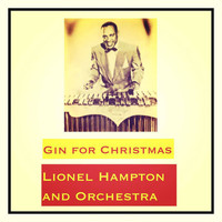 Lionel Hampton and Orchestra - Gin for Christmas